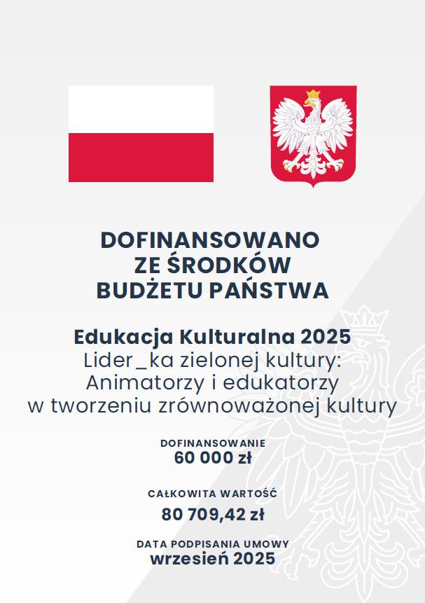 plakat informujący o kwocie i źrodle finsnsowania projektu Lider_ka zielonej kultury