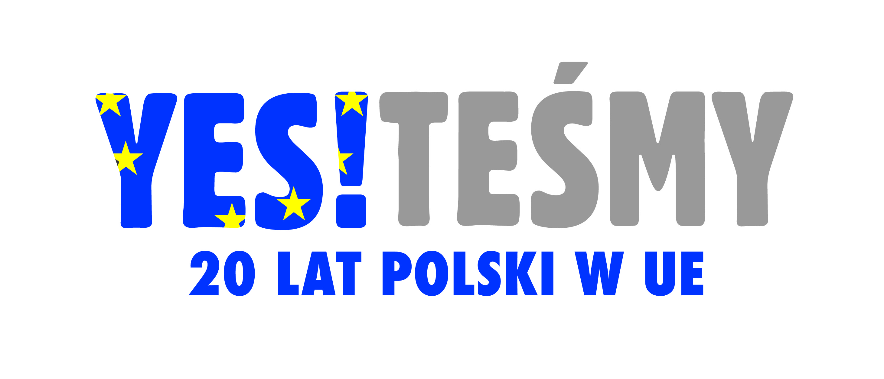 napis "Yes!teśmy. 20 lat polski w UE