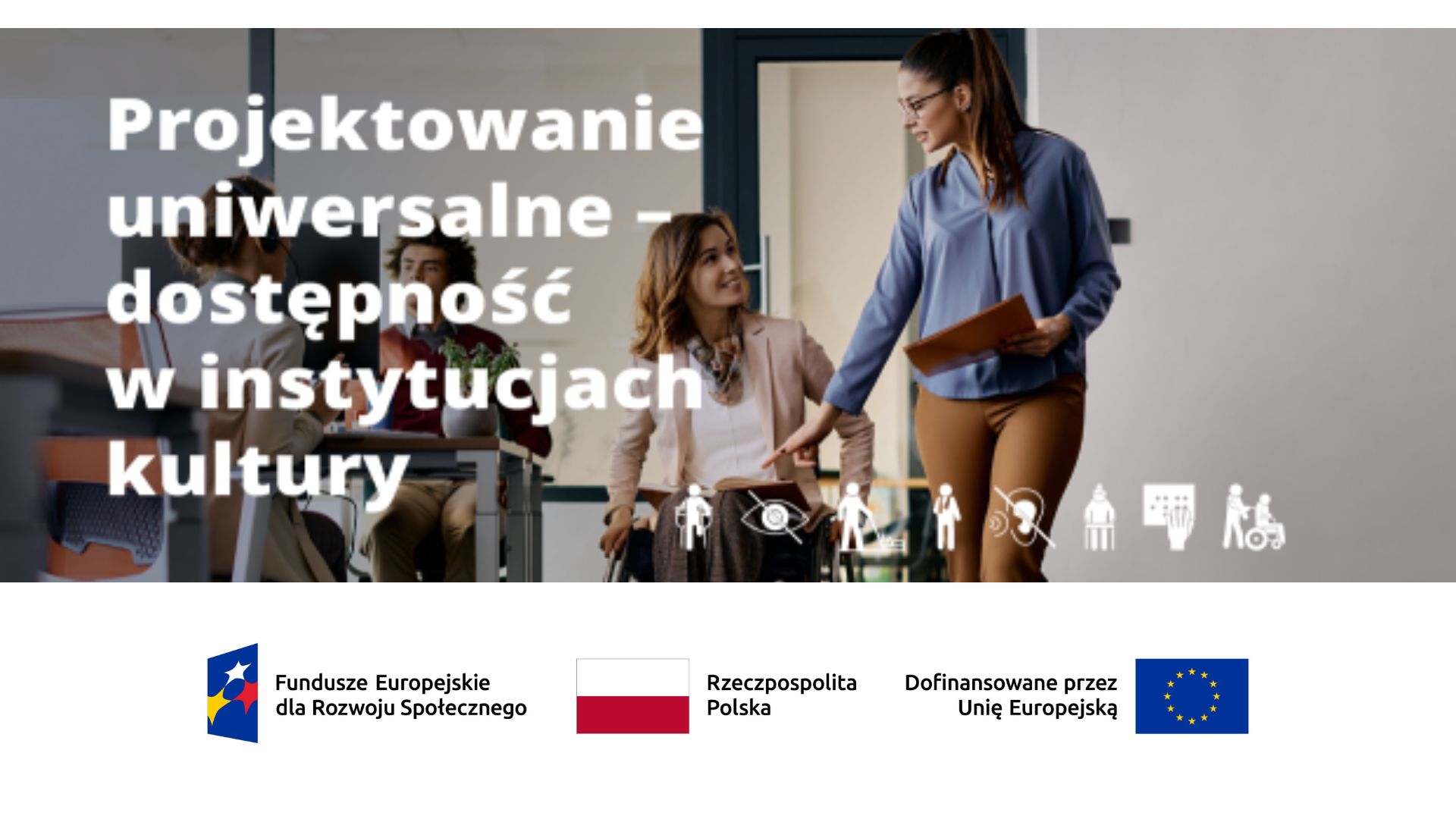 zdjęcie dwóch kobiet, wewnątrz, rozmawiają napis "projektowanie uniwersalne - dostępność w instytucjach kultury"