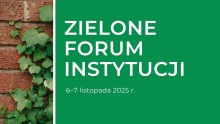 zdjęcie zeglanego muru obrośniętego bluszczem, biały napis na zielonym tle "zielone forum instytucji"