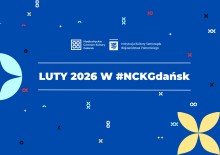 granatowa plansza, kolorowe elementy graficzne w różnych wielkościach. Na środku planszy logotyp NCK Gdańsk i napis "Luty 2026 w #NCKGdańsk"