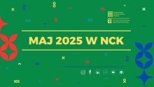 zielona grafika, żółty napis: "maj 2025 w NCK"
