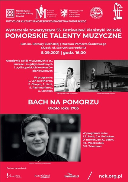 Czerwone tło, Pomorskie Talenty Muzyczne oraz BACH NA POMORZU, zdjęcia MAŁGORZATA UZIAŁKO fortepian, JAKUB LEŻOHUPSKI fortepian, MAKSYM ZAJĄCZKIEWICZ klawesyn, lokalizacja Sala im. Barbary Zielińskiej | Muzeum Pomorza Środkowego Słupsk, ul. Szarych Szeregów 12, data 5.09, godzina 16:00 