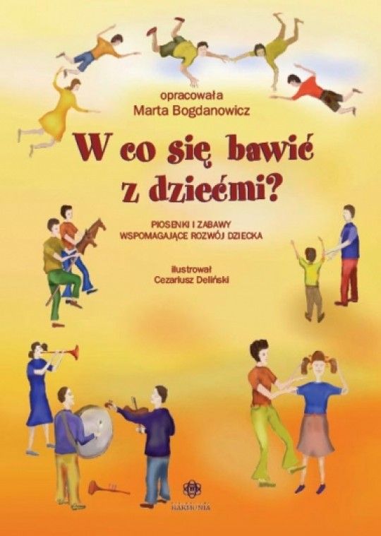książeczka pt.: W co się bawić z dziećmi? w opr. Marii Bogdanowicz.