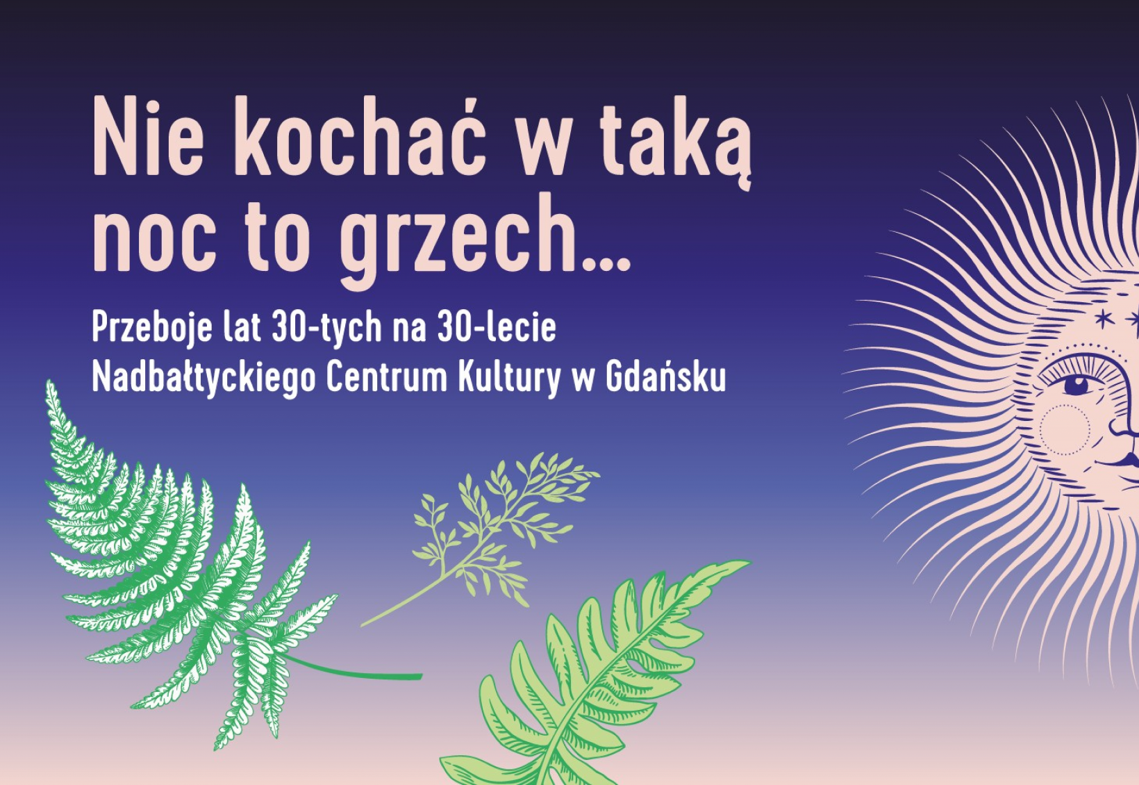 napis "nie kochać w taką noc to grzech" grafika słońca, liście paproci