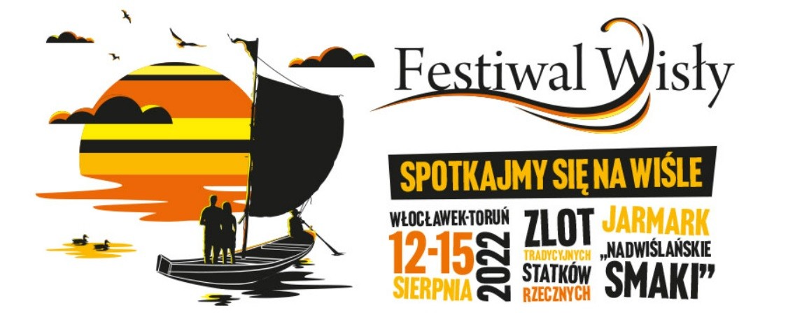 Festiwal Wisły. Spotkajmy się na Wiśle, 12-15 sierpnia 2022
