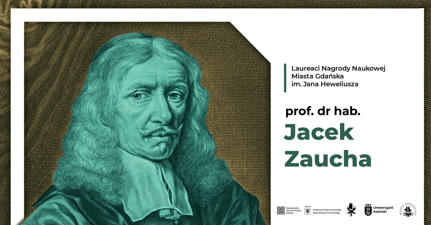 rycina portret Heweliusza, napis "Laureaci Nagrody Naukowej Miasta Gdańska im. Jana Heweliusza. Prof. dr hab. Jacek Zaucha"