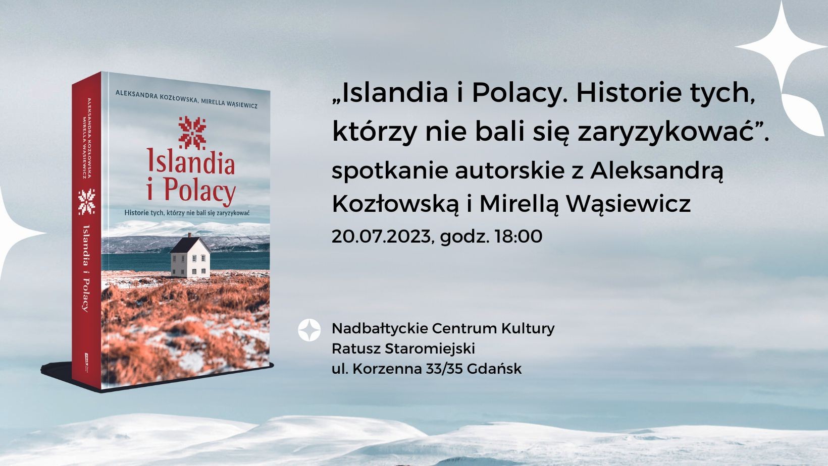 „Islandia i Polacy. Historie tych, którzy nie bali się zaryzykować”. - spotkanie autorskie z Aleksandrą Kozłowską i Mirellą Wąsiewicz