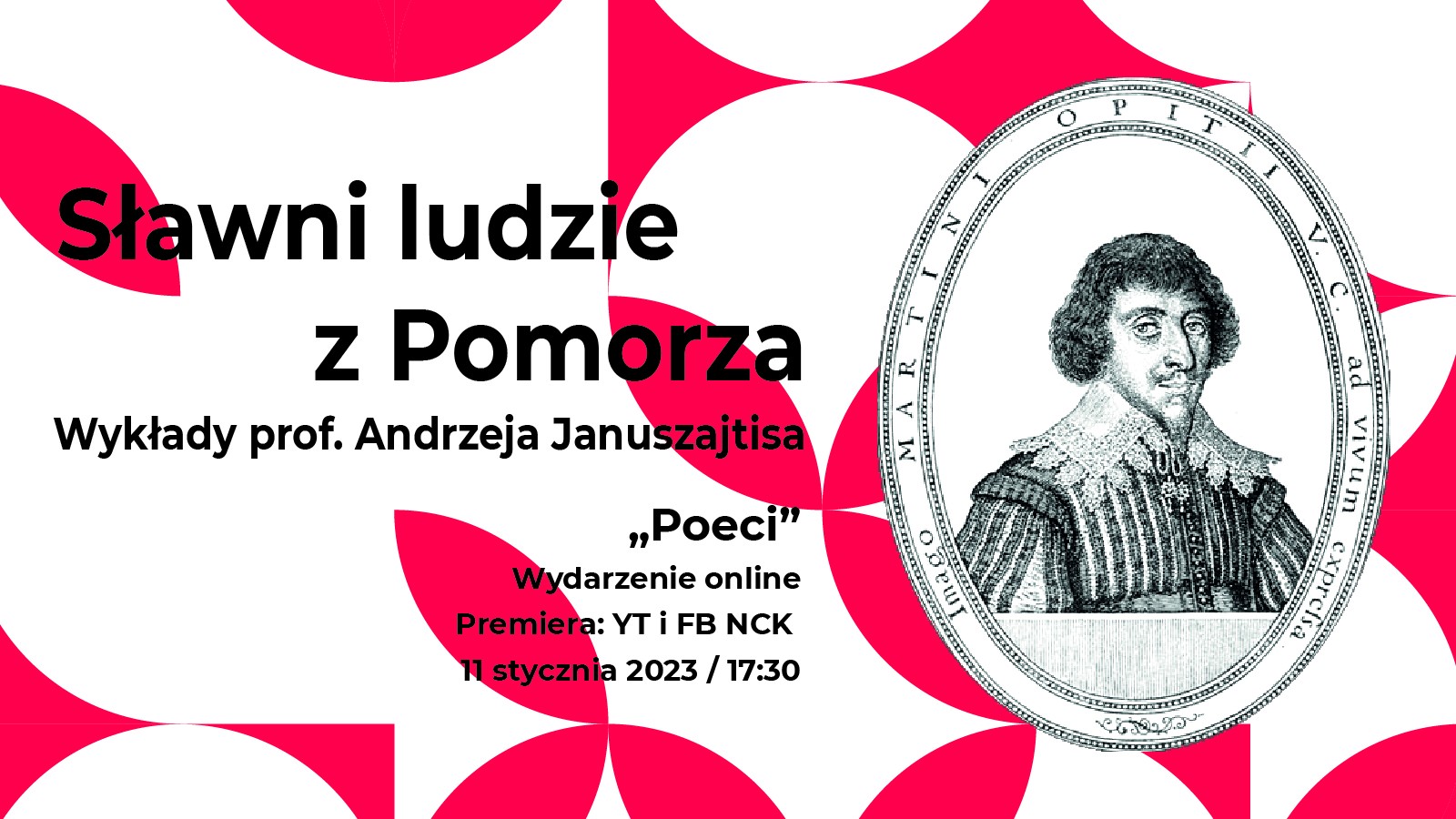 Sławni ludzie z Pomorza. Wykład prof. A. Januszajtisa dostępny na YouTube. Grafika przedstawia czarno-biały wizerunek poety Marcina Opitza