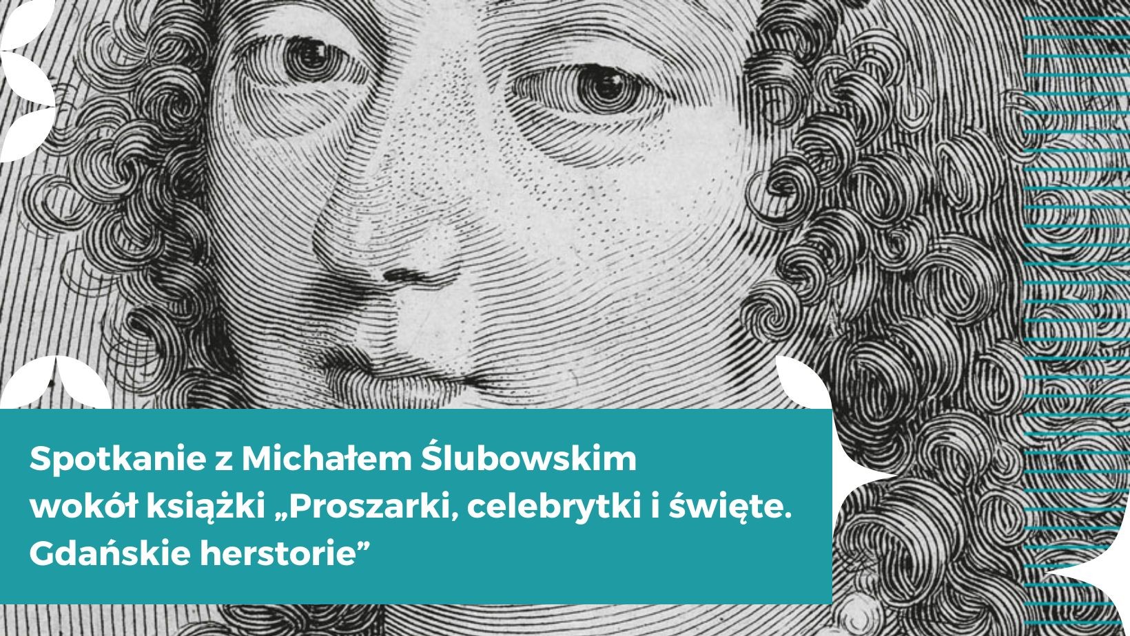 Spotkanie z Michałem Ślubowskim wokół książki „Proszarki, celebrytki i święte. Gdańskie herstorie”