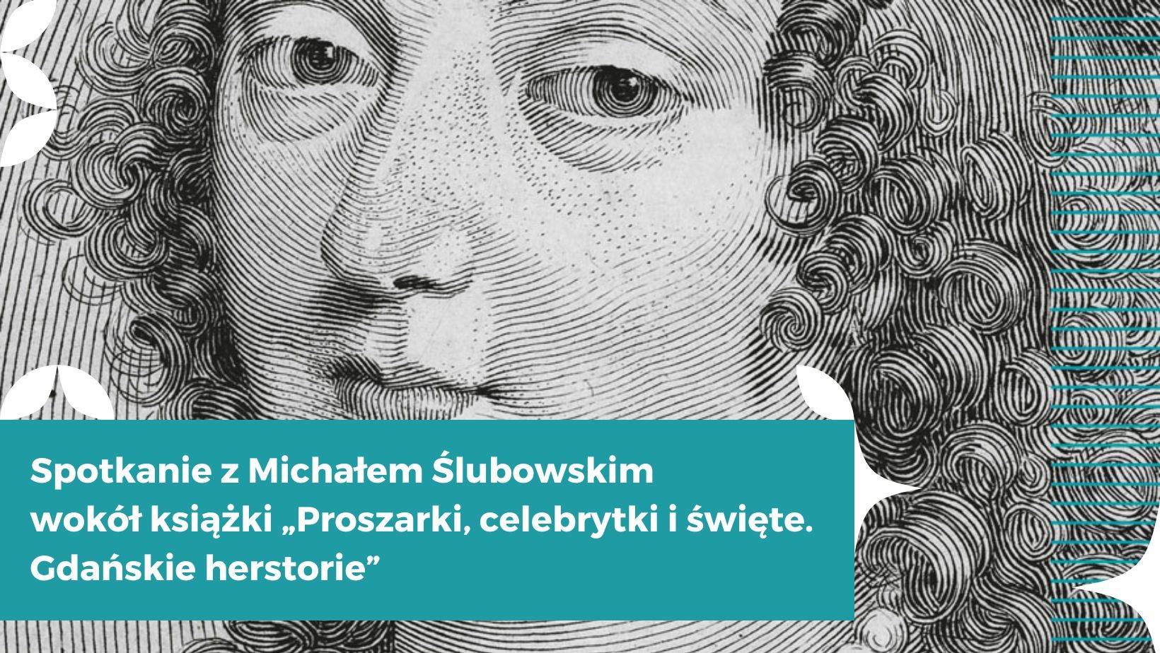 Spotkanie z Michałem Ślubowskim wokół książki „Proszarki, celebrytki i święte. Gdańskie herstorie”