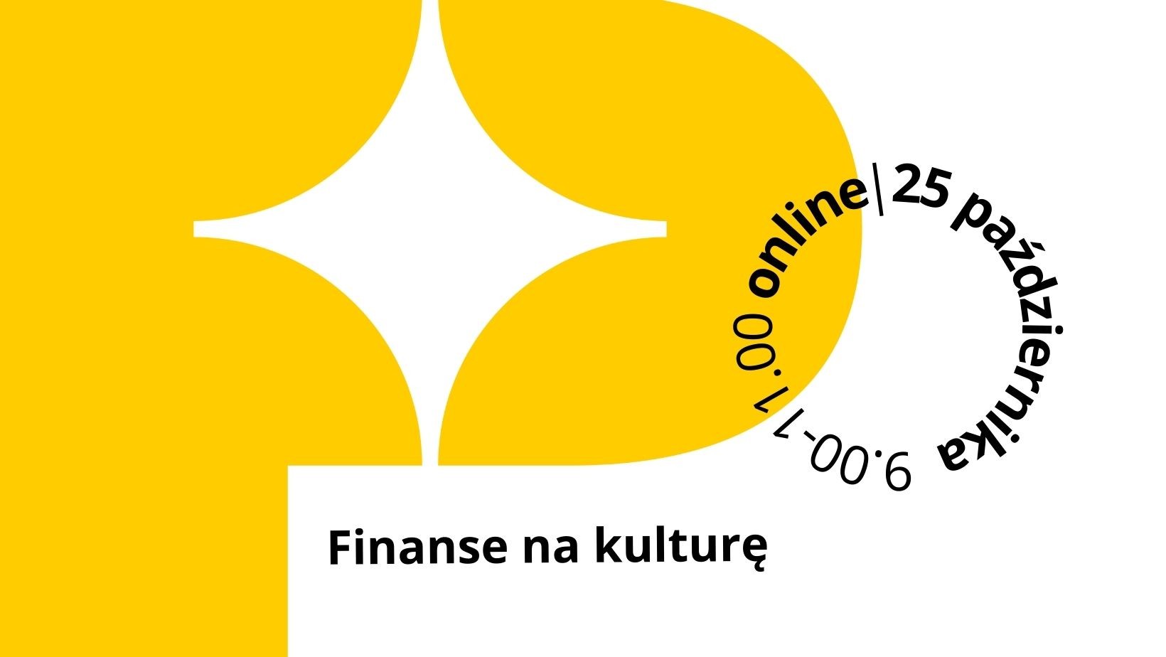 grafika, żółte "P" napis: finanse na kulturę, 25 października 9.00-11.00, online