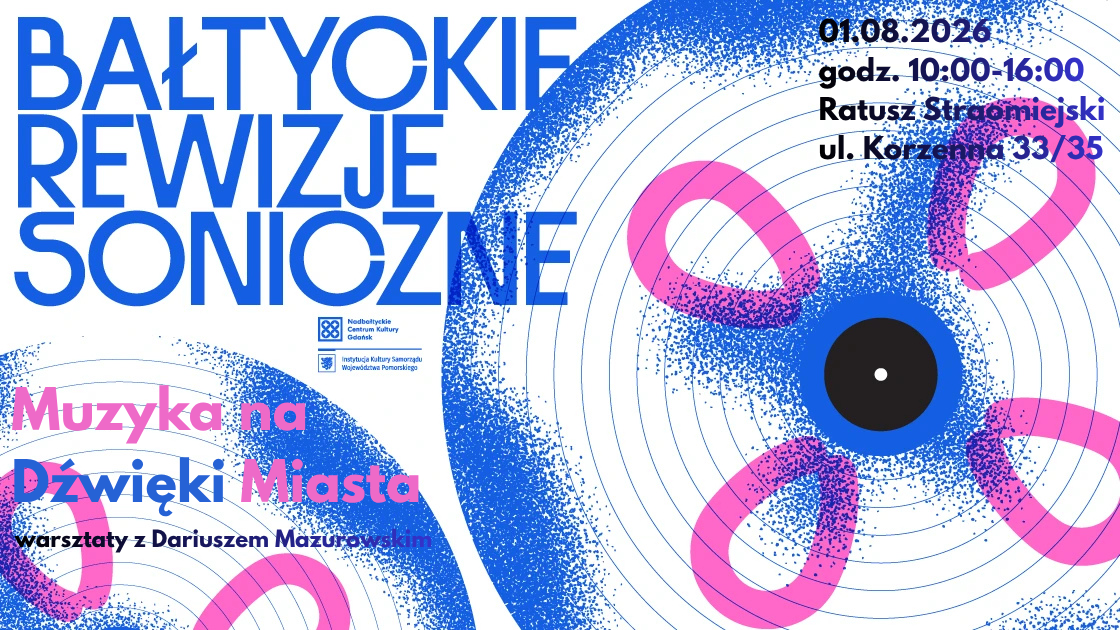 Plakat warsztatów „Muzyka na Dźwięki Miasta” w ramach Bałtyckich Rewizji Sonicznych, 1 sierpnia 2026, Ratusz Staromiejski w Gdańsku.