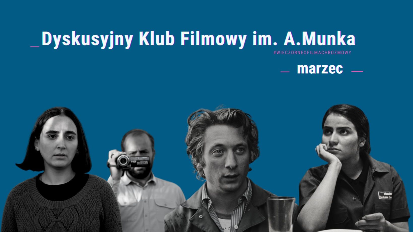 kolarz portretowych zdjęć, 4 aktorów, napis: dyskusyjny klub filmowy um. A. Munka marzec"