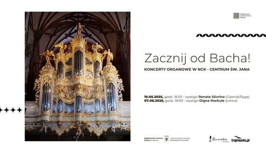 zdjęcie organów w Centrum św. Jana, logo NCK i napis: "Zacznij od Bacha 