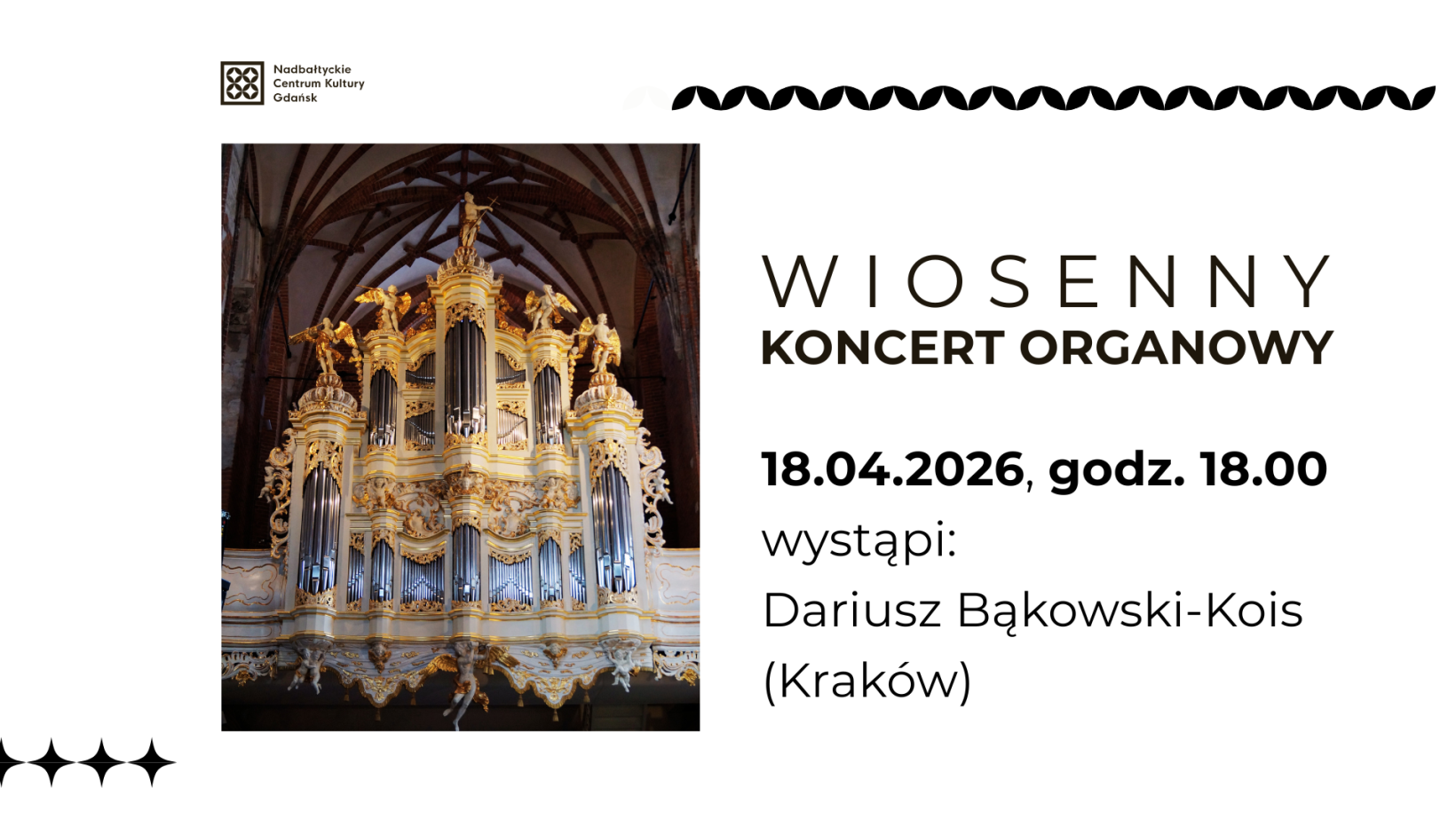 czarny napis "wiosenny koncert organowy 18.04.2026, godz. 18.00, wystąpi Dariusz Bąkowski-Kois (Kraków). Zdjęcie organów w Centrum św. Jana