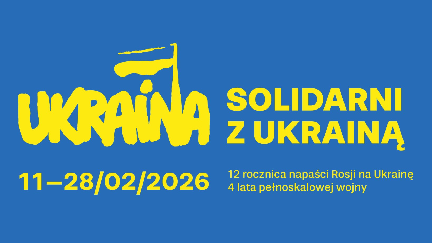niebieskie tło, żółty napis Ukraina 11-28.02.2026. Solidarni z Ukrainą
