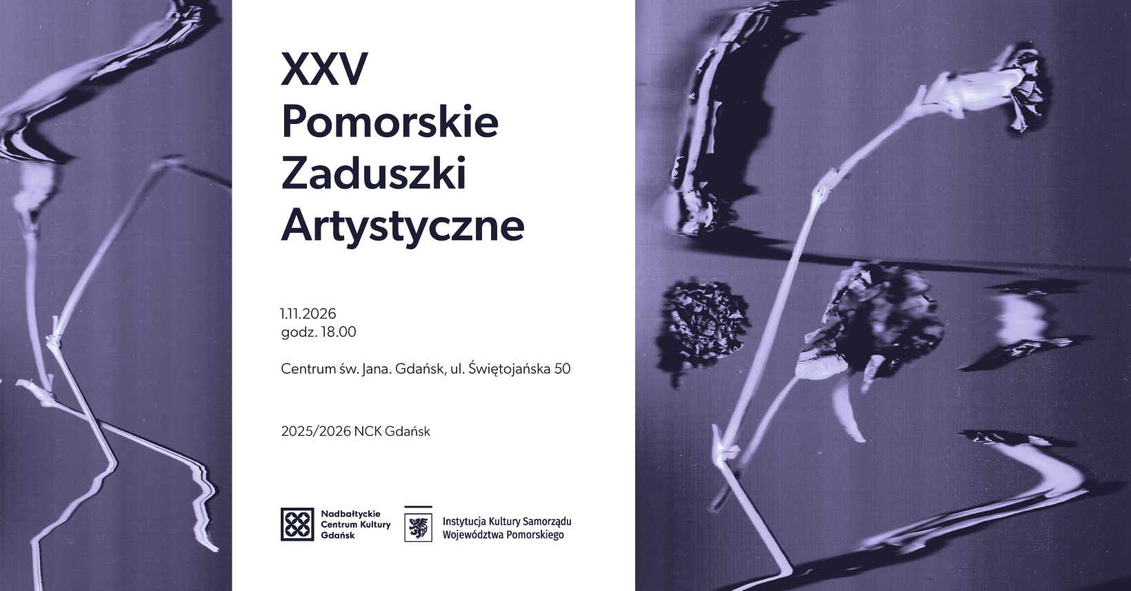 grafika, zdjęcie suszonych roślin w wodzie - fotografia artystyczna, napis czarny na białym tle: "XXV Pomorskie Zaduszki Artystyczne, 1.11.2026, godz. 18.00" Logo NCKGdańsk, adres Centrum św. Jana w Gdańsku