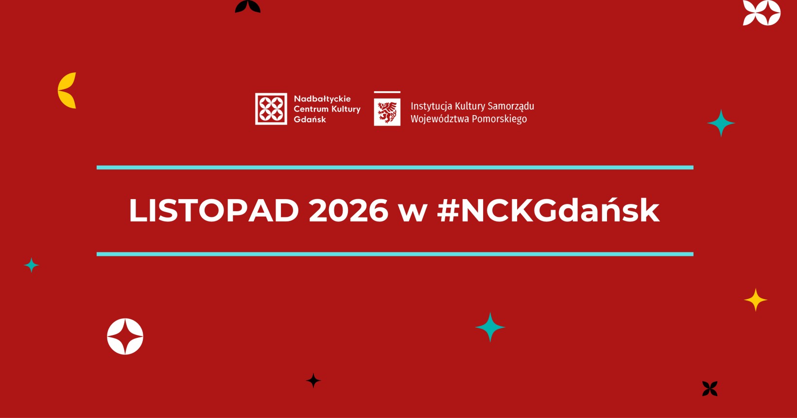 Bordowy, ciemnoczerwone tłom napis "listopad 2026 w #NCKGdańsk"