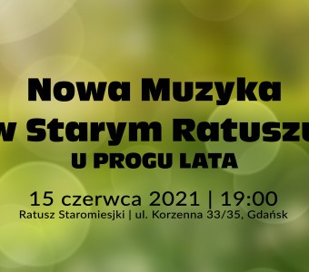 NOWA MUZYKA W STARYM RATUSZU U PROGU LATA