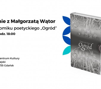 Spotkanie z Małgorzatą Wątor autorką tomiku poetyckiego "Ogród"