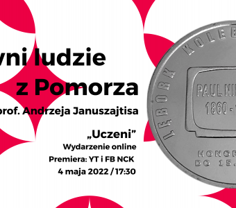 Sławni ludzie z Pomorza. Wykład profesora Januszajtis. Uczeni