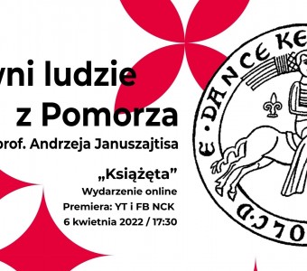 Sławni ludzie z Pomorza. Wykład prof. Andrzeja Januszajtisa