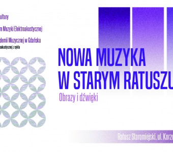 Koncert muzyki elektroakustycznej z cyklu Nowa Muzyka w Starym Ratuszu pod tytułem Obrazy i dźwięki. Pierwszy grudnia 2022 Ratusz Staromiejski Korzenna 33 35, Gdańsk. Bilety 10 i 20 zł online i przed koncertem. Pętla indukcyjna.