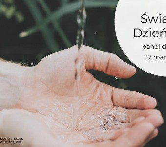Światowy Dzień Wody. Panel Dyskusyjny. 27 marca godzina 17:00