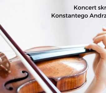 Koncert skrzypcowy Konstantego Andrzeja Kulki