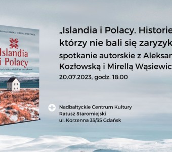 „Islandia i Polacy. Historie tych, którzy nie bali się zaryzykować”. - spotkanie autorskie z Aleksandrą Kozłowską i Mirellą Wąsiewicz