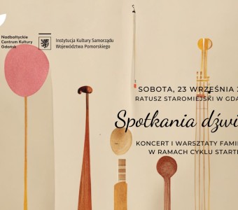 Koncert familijny oraz warsztaty  „Spotkania dźwięków” w ramach cyklu starter