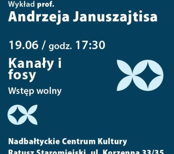 Kanały i fosy. 19 czerwca, 17:30, Ratusz Staromiejski. Wstęp wolny