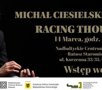 Michał Ciesielski solo - „Racing Thoughts” | koncert