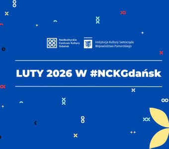 granatowa plansza, kolorowe elementy graficzne w różnych wielkościach. Na środku planszy logotyp NCK Gdańsk i napis "Luty 2026 w #NCKGdańsk"