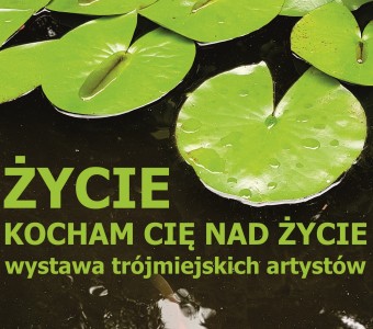 zdjęcie nenufarów - liści na wodzie i napis "Życie, kocham Cię nad życie"