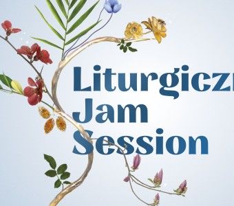 gałązka kolorowych kwiatów na bladoniebieskim tle, napis "liturgiczne jam session"