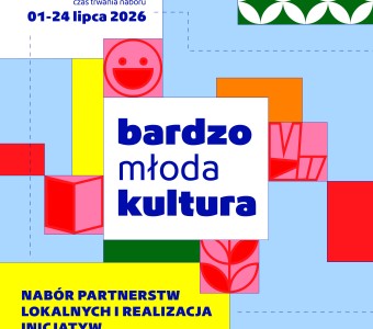 nabór do partnerstw lokalnych Bardzo Młodej Kultury 2026–2028