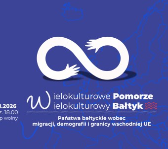 niebieska grafika w tle zarys krajów położnych nad bałtykiem, napis "wielokulturowe pomorze, wielokulturowy bałtyk. 12.11.2026, godz. 18.00"