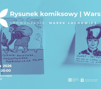 niebieska grafika, karteczki z rysunkami do komiksu, napis: "rysunek komiksowy | warsztaty. Prowadzenie Marek Lachowicz. 25.11.2026, godz. 18:00-20:00. NCK - Ratusz Staromiejski"