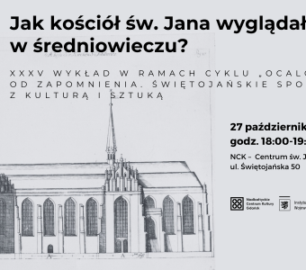 szara grafika, rycina Centrum św. Jana, napis z datą i tytułem wykładu "Jak kościół św. Jana wyglądał w średniowieczu?"
