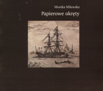Okładka tomu poezji pt.Papierowe okręty, Moniki Milewskiej.