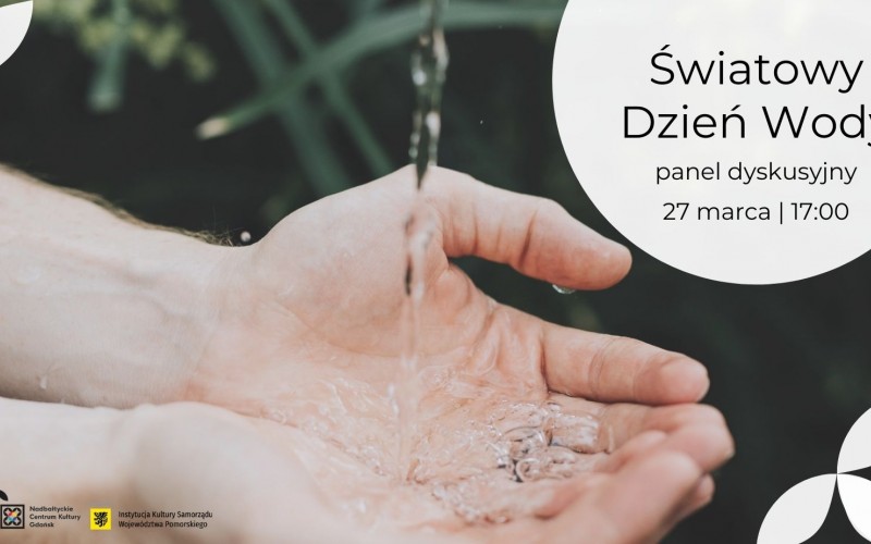 Światowy Dzień Wody. Panel Dyskusyjny. 27 marca godzina 17:00