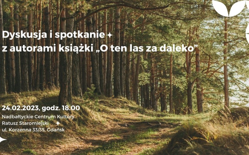 Dyskusja i spotkanie z autorami książki "O ten las za daleko"